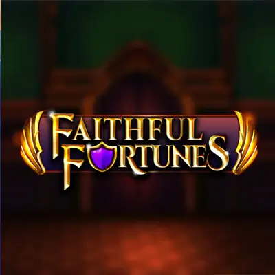 Faithful Fortunes