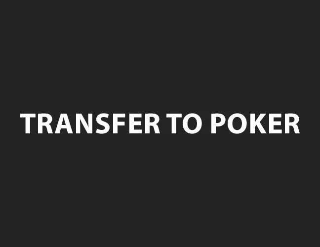 Transfer Funds to Poker Wallet.