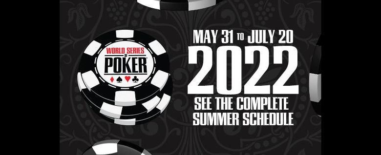 World Series of Poker 2022 (WSOP Schedule and Dates)