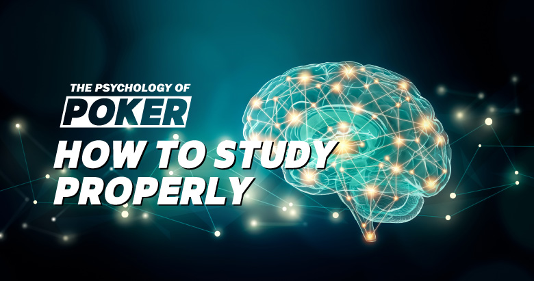 The Psychology Of Poker: How To Study Properly 