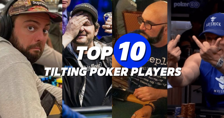 Top Ten Tilting Poker Players of All-Time