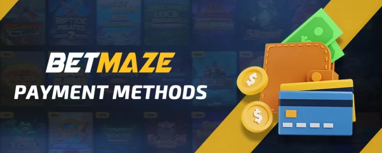 Payment Methods at Betmaze Casino