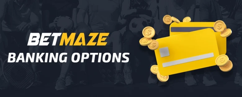 Betmaze Banking Options