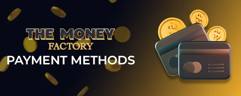The Money Factory Payment Methods