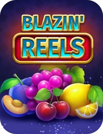 Blazin’ Reels
