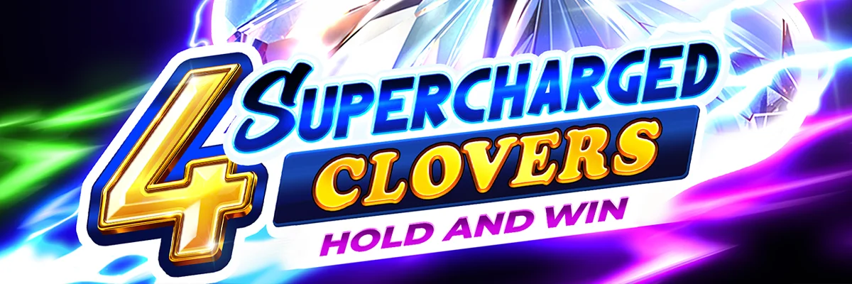 4 Supercharged Clovers: Hold and Win