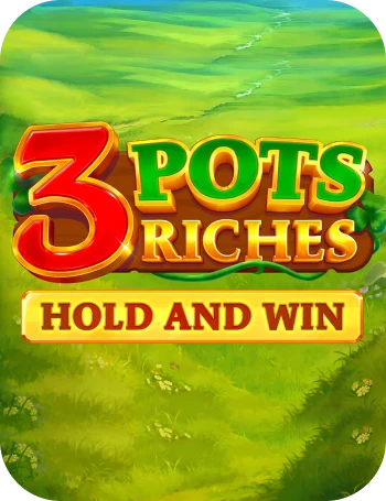 3 Pots Riches: Hold and Win