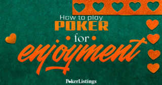 How to Play Poker for Enjoyment
