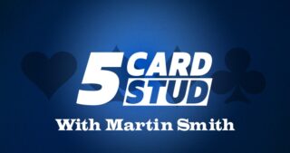 How to play 5 Card Stud with Martin Smith