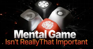 mental game isn't important in poker