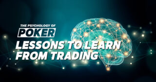 The Psychology of Poker: Lessons to Learn From Trading