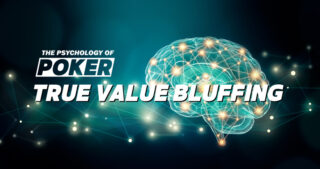 The Psychology of Poker: The True Value of Bluffing