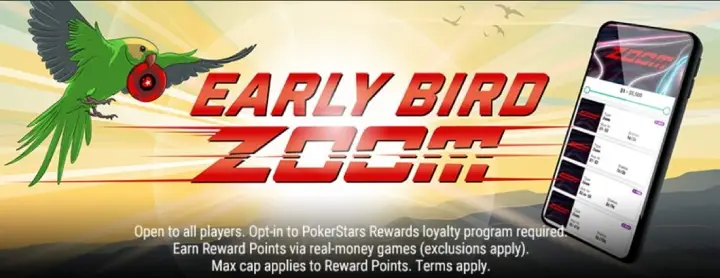 PokerStars. Early bird zoom.