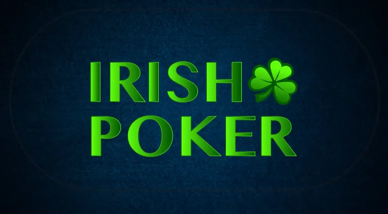 How to Play Irish Poker: Traditional & Drinking Game Rules