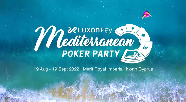 Luxon Pay Mediterranean Poker Party 2022