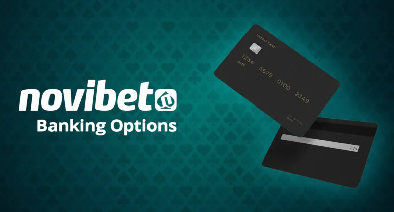 Ways to deposit and withdraw funds to Novibet