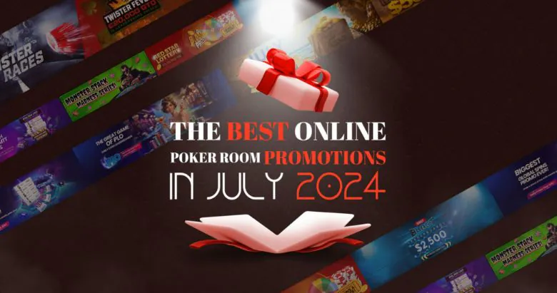 Best Online Poker Promotions in July 2024