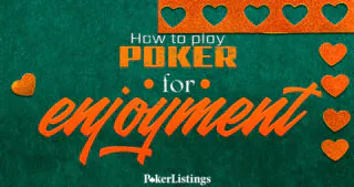 How to Play Poker for Enjoyment